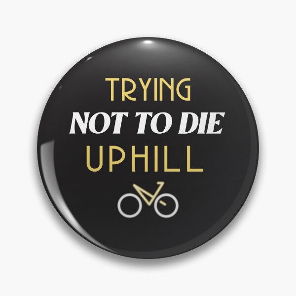 Item preview, Trying Not to Die Uphill - Dad Cycling designed and sold by GreyTee.