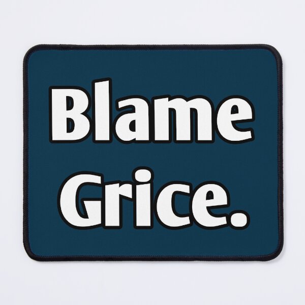 Item preview, Blame Grice Linguistics Meme Pragmatics Joke Implicature Humor designed and sold by Nerd Romance Café.