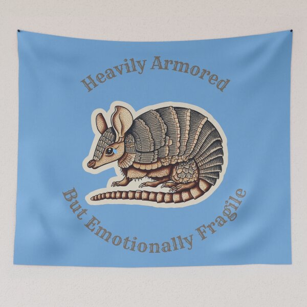 Item preview, Heavily Armored But Emotionally Fragile designed and sold by Cosmic Cactus.