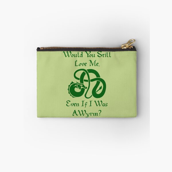 Item preview, “Would You Still Love Me If I Was A Wyrm?” Green on Green designed and sold by Vileprint.