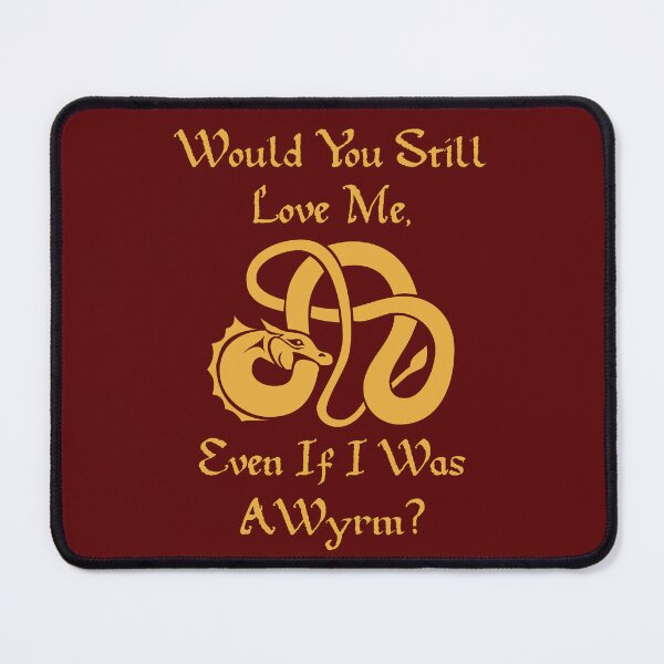 Item preview, “Would You Still Love Me If I Was A Wyrm?” Gold on Red designed and sold by Vileprint.