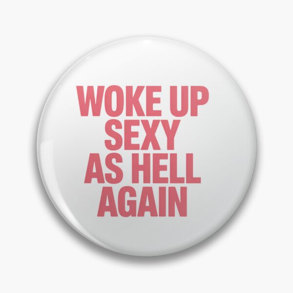 Item preview,  I Woke Up Sexy As Hell Again Funny Sarcastic Women Saying  designed and sold by ZACK ART.