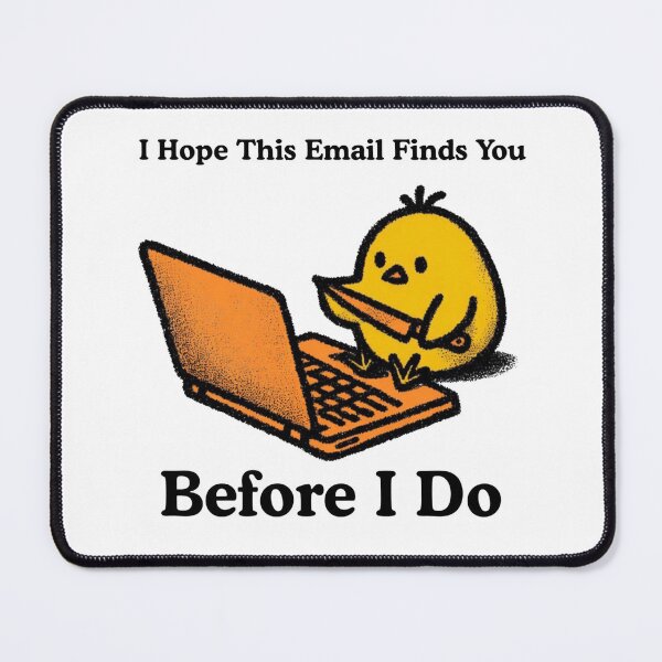 Item preview, I hope this email finds you before I do designed and sold by RickStillDesigns.