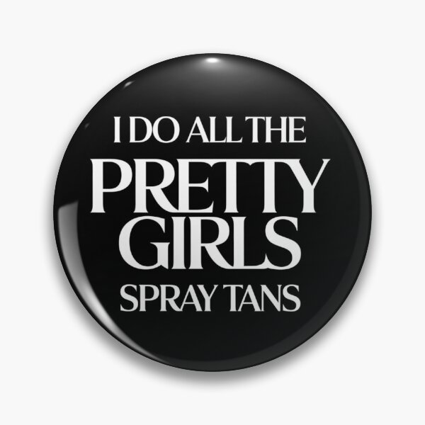 Item preview, I Do All The Pretty Girls Spray Tans Funny Tanning Artist designed and sold by ZACK ART.