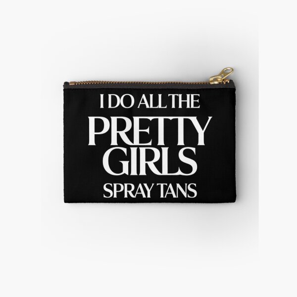Item preview, I Do All The Pretty Girls Spray Tans Funny Tanning Artist designed and sold by ZACK ART.