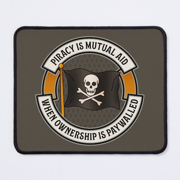 Item preview, Piracy Is Mutual Aid When Ownership Is Paywalled designed and sold by Picket Club.