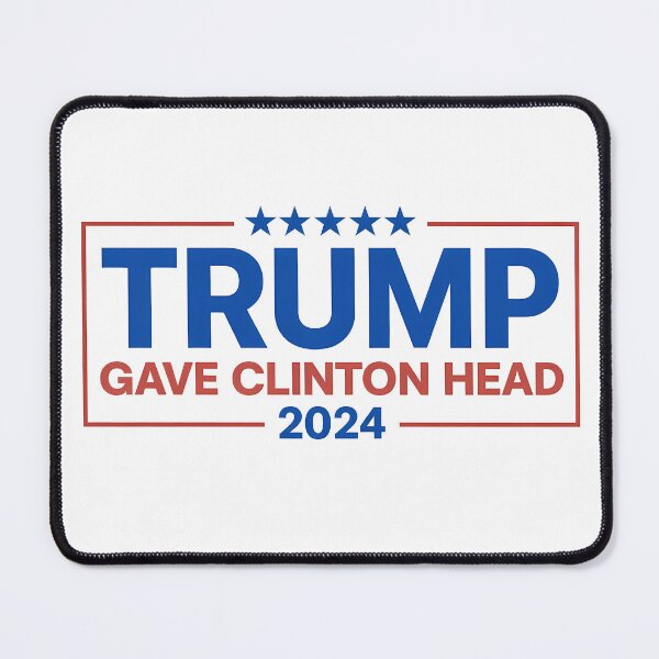 Item preview, Trump Gave Clinton Head 2024 - Funny Election Joke designed and sold by HWARYA.