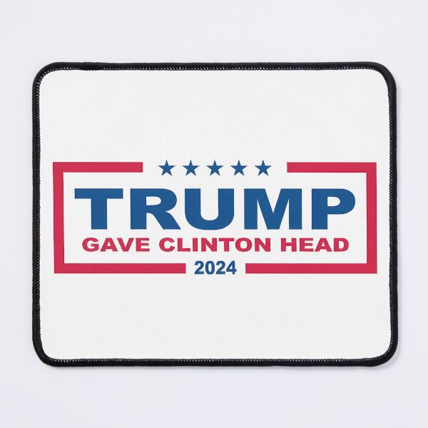 Item preview, Trump Gave Clinton Head 2024 - Funny Election Joke designed and sold by HWARYA.