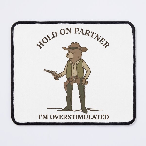 Item preview, Funny Bear Cowboy Hold On Partner I’m Overstimulated T-Shirt – Retro Western Sarcastic Humor designed and sold by DIRTYSKETCHH.