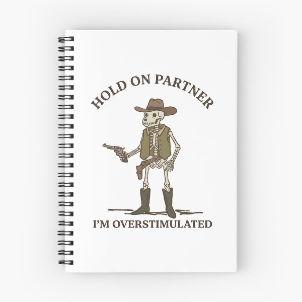 Item preview, Funny Skeleton Cowboy Hold On Partner I’m Overstimulated T-Shirt – Retro Western Sarcastic Humor designed and sold by DIRTYSKETCHH.