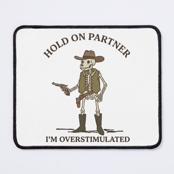 Item preview, Funny Skeleton Cowboy Hold On Partner I’m Overstimulated T-Shirt – Retro Western Sarcastic Humor designed and sold by DIRTYSKETCHH.