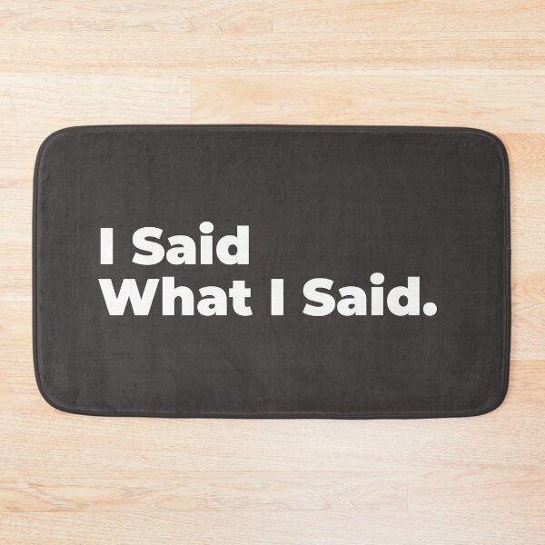 Item preview, Minimalist Relatable Quote “I Said What I Said” Black Aesthetic Typography Design designed and sold by diahsariw.