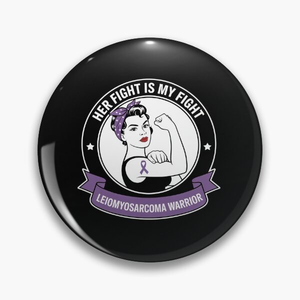 Item preview, Her Fight is My Fight -Leiomyosarcoma Warrior Awareness designed and sold by BlassmausArt.