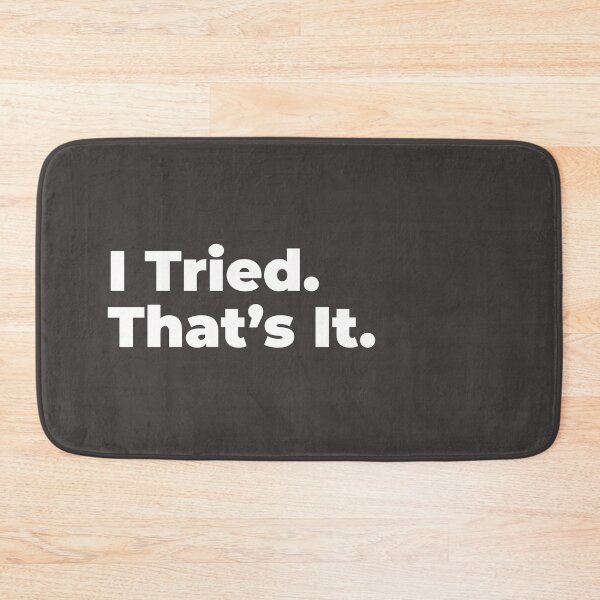 Item preview, Minimalist Relatable Quote “I Tried. That's It” Black Aesthetic Typography Design designed and sold by diahsariw.