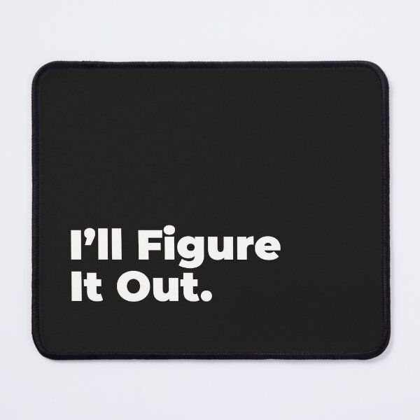 Item preview, Minimalist Relatable Quote “I'll Figure It Out” Black Aesthetic Typography Design designed and sold by diahsariw.