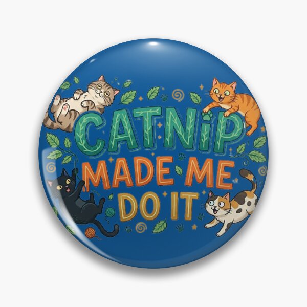 Item preview, CATNIP MADE ME DO IT designed and sold by CRINGEWORTHY TEES.