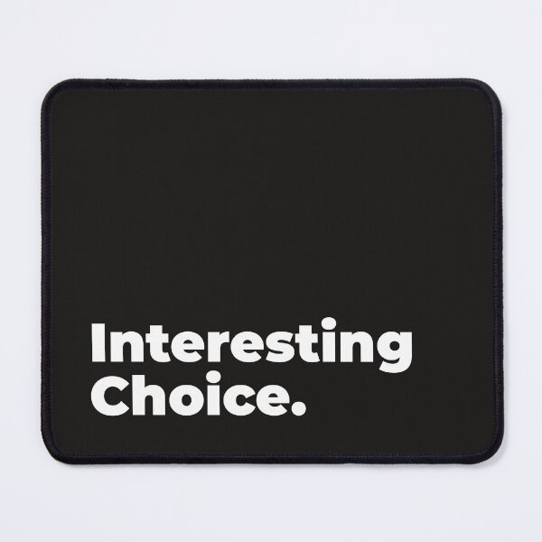 Item preview, Minimalist Relatable Quote “Interesting Choice” Black Aesthetic Typography Design designed and sold by diahsariw.