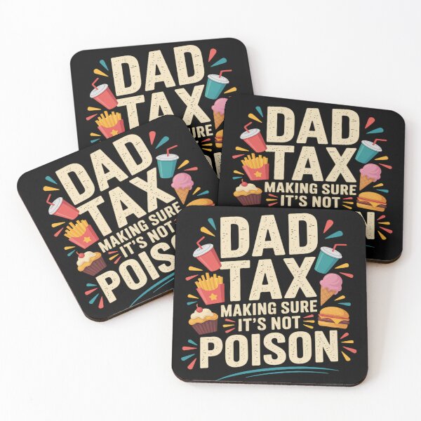 Item preview, Dad Tax Making Sure It's Not Poisons Father's Day designed and sold by fferomananul.