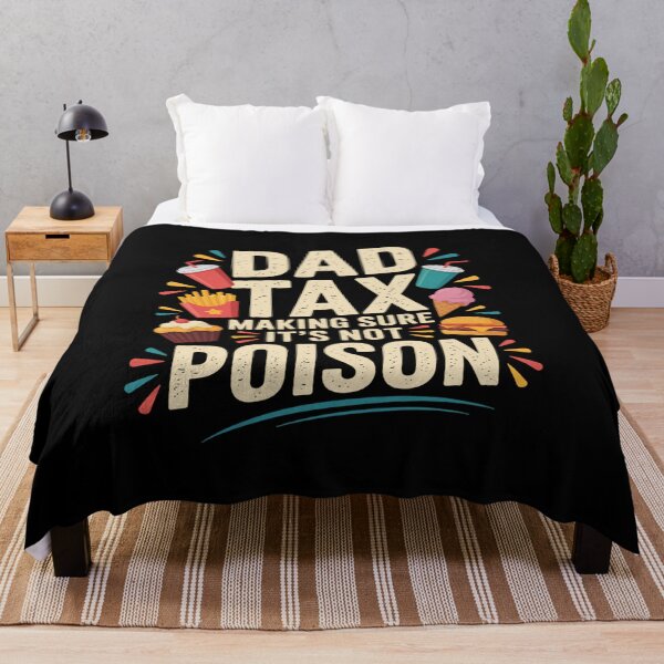Item preview, Dad Tax Making Sure It's Not Poisons Father's Day designed and sold by fferomananul.