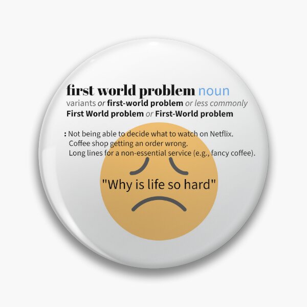 Item preview, First World Problem designed and sold by Tees Merch.