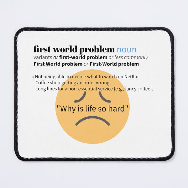 Item preview, First World Problem designed and sold by Tees & Merch.