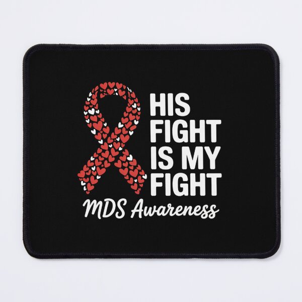 Item preview, His Fight Is My Fight Myelodysplastic Syndrome MDS Awareness designed and sold by fferomananul.