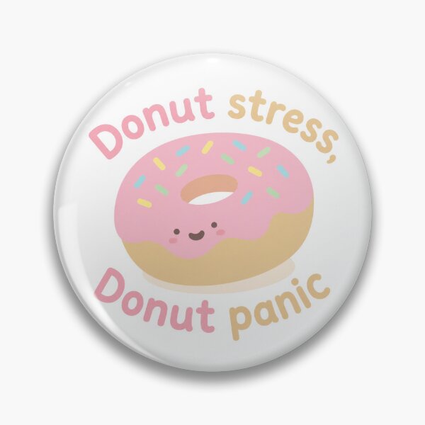 Item preview, donut stress donut panic designed and sold by ChewyLemon.