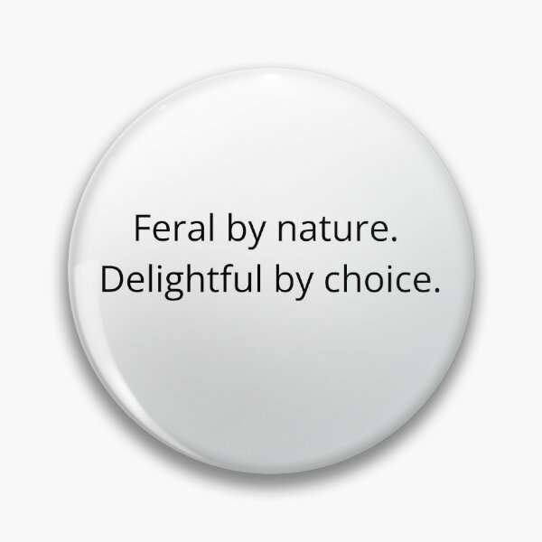 Item preview, Feral by Nature Delightful by Choice - Funny Sarcastic Gift for the Chaotic Good Person in Your Life designed and sold by wanderingwolf86.
