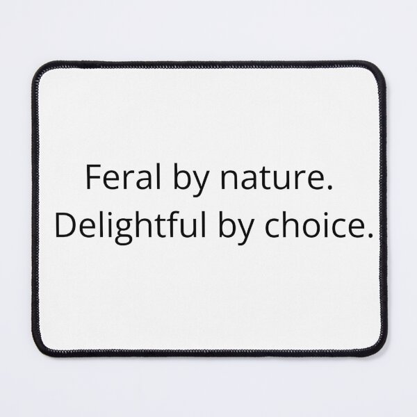 Item preview, Feral by Nature Delightful by Choice - Funny Sarcastic Gift for the Chaotic Good Person in Your Life designed and sold by wanderingwolf86.
