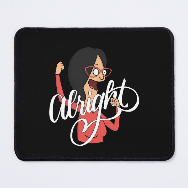 Item preview, Linda Belcher Alright - Bob's Burgers Funny Quote designed and sold by Sunnay1989.