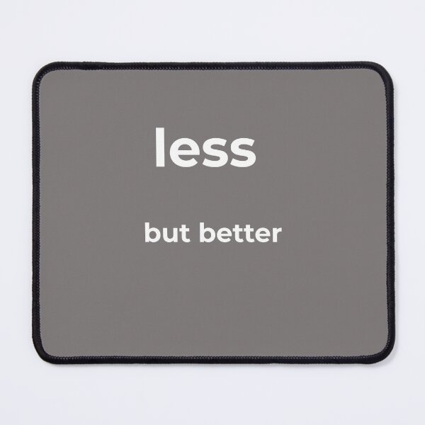 Item preview, Less, But Better – Minimalist Quote Design designed and sold by PoetTeesStudio.