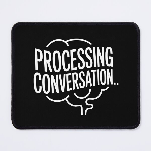Item preview, Processing Conversation Funny Autism ADHD Neurodivergent Gift designed and sold by Say It With Ink.