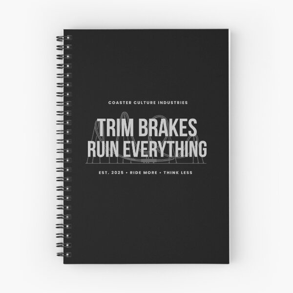 Item preview, Trim Brakes Ruin Everything – Roller Coaster Enthusiast Design designed and sold by Coaster Culture Industries.