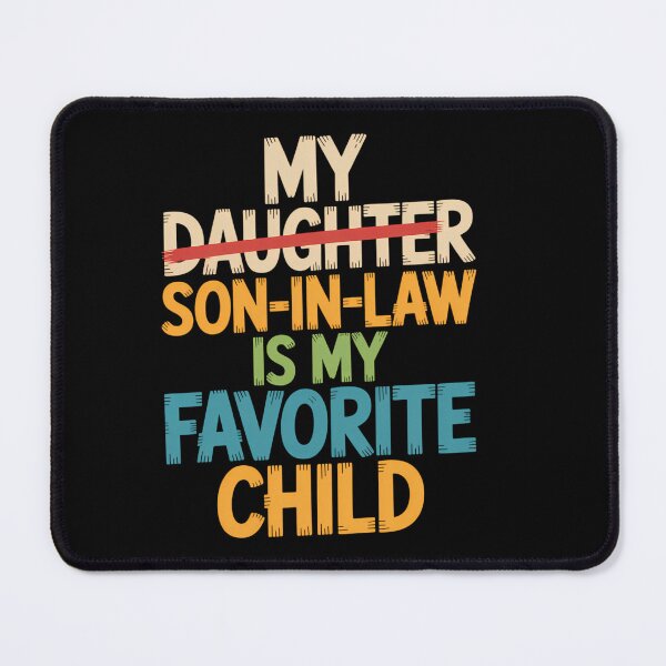 Item preview, My Son in Law is My Favorite Child Humor Fathers Day designed and sold by flutsotizadi.