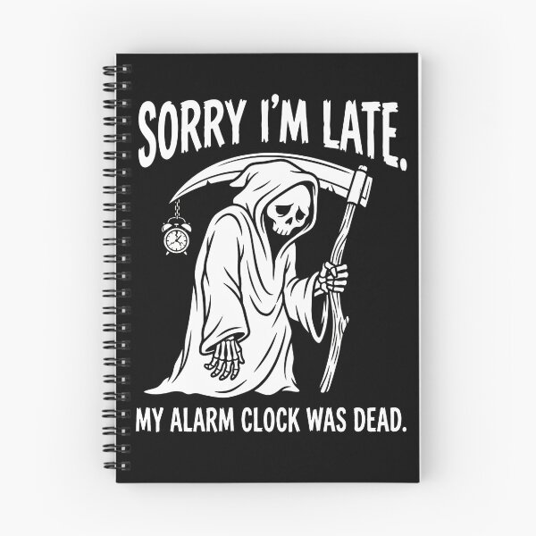 Item preview, Funny Grim Reaper Sorry Im Late Dark Humor T Shirt designed and sold by masakiworks.