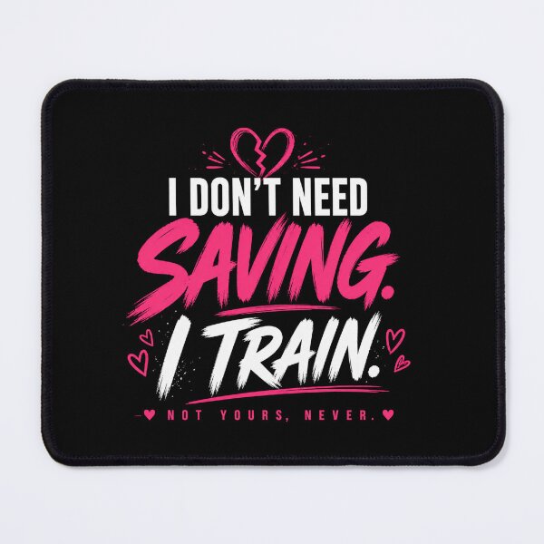 Item preview, I Don’t Need Saving I Train Not Yours Never designed and sold by StoryInCode.