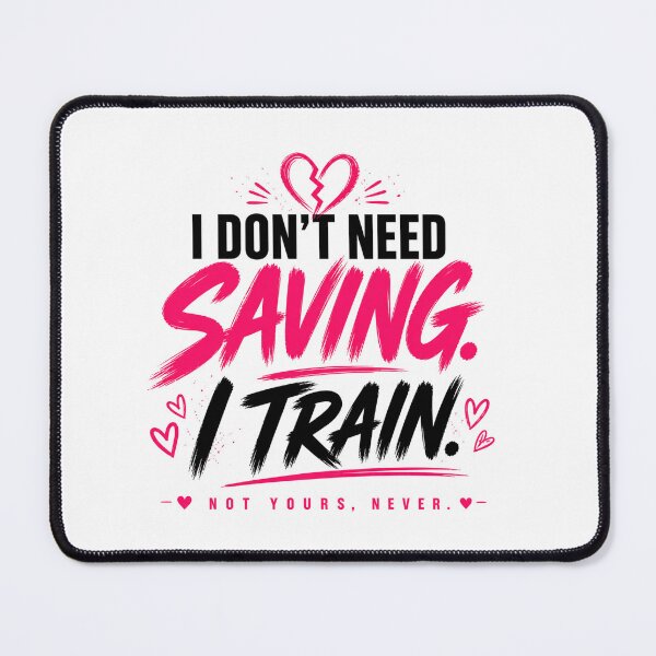 Item preview, I Don’t Need Saving I Train Not Yours Never designed and sold by StoryInCode.