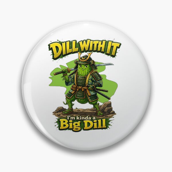 Item preview, Dill Wit It! I'm  Kinda A Big Dill! Cucumber Samurai designed and sold by Clickcreations.