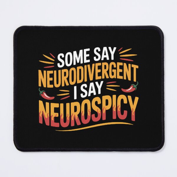 Item preview, Some Say Neurodivergent I Say Neurospicy Funny Autism ADHD Gift designed and sold by Say It With Ink.