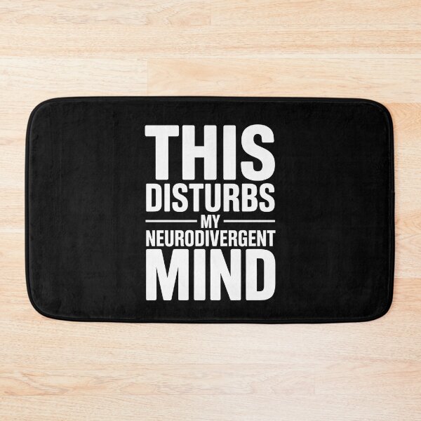 Item preview, This Disturbs My Neurodivergent Mind Funny Autism ADHD Gift designed and sold by Say It With Ink.