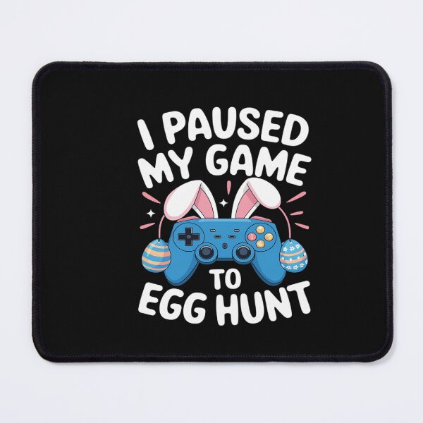 Item preview, I Paused My Game To Egg Hunt Gamer Easter designed and sold by Soleaani.