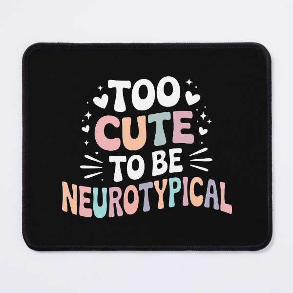 Item preview, Too Cute To Be Neurotypical Autism ADHD Neurodivergent Pride Gift designed and sold by Say It With Ink.