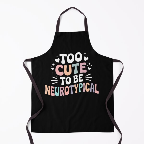 Item preview, Too Cute To Be Neurotypical Autism ADHD Neurodivergent Pride Gift designed and sold by Say It With Ink.