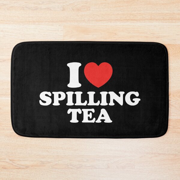 Item preview, I Love Spilling Tea designed and sold by shitpostee.