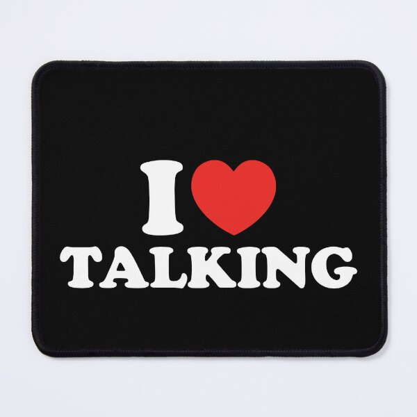 Item preview, I Love Talking designed and sold by shitpostee.
