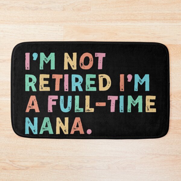 Item preview, Funny Im Not Retired Im A Full Time Nana Colorful Retro Typography designed and sold by playrify.