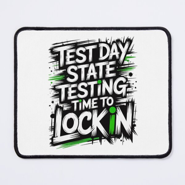 Item preview, Test Day State Testing Time To Lock In designed and sold by Naitsebas.