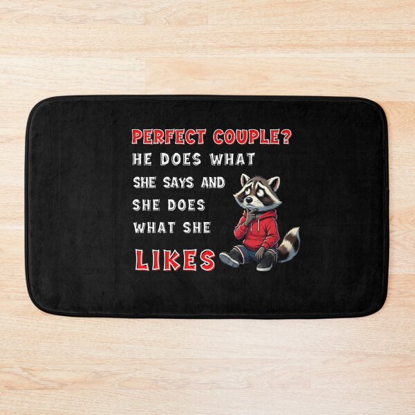 Item preview, Perfect couple He dose what She says. Raccoon sarcastic couple humor. designed and sold by Creative-Sanc.