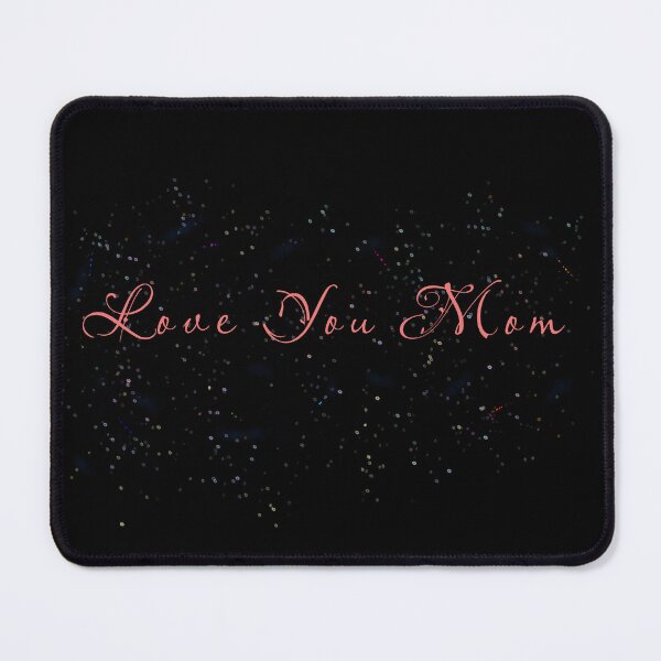 Item preview, Love You Mom (Mother's Day Special) designed and sold by Starlight Dust.