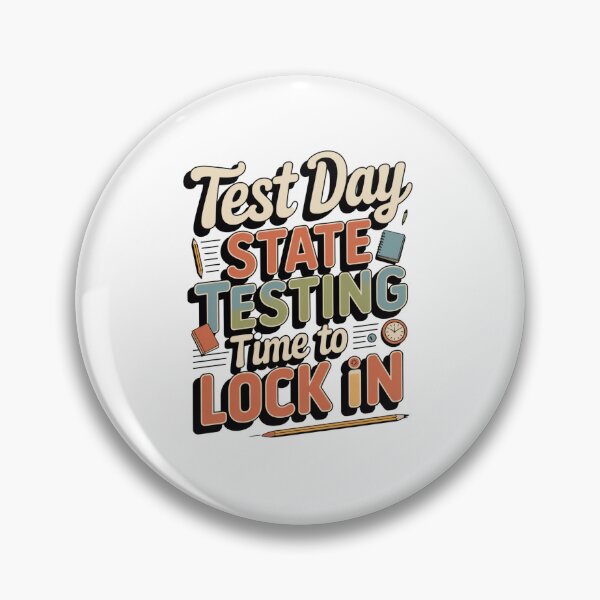 Item preview, Test Day State Testing Time To Lock In designed and sold by Naitsebas.